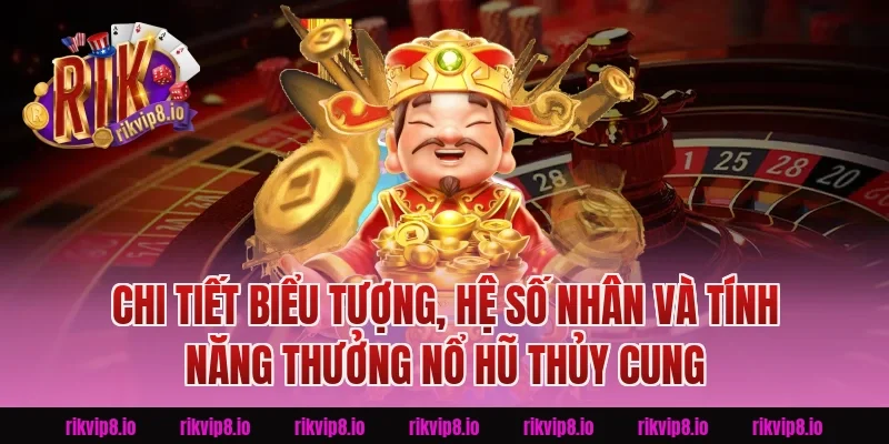 Chi tiết biểu tượng, hệ số nhân và tính năng thưởng Nổ Hũ Thủy Cung